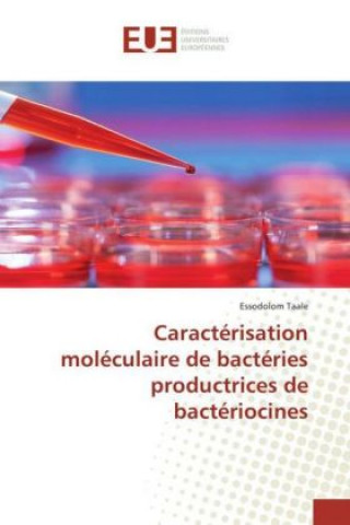 Könyv Caractérisation moléculaire de bactéries productrices de bactériocines Essodolom Taale