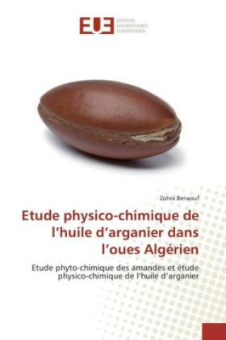 Carte Etude physico-chimique de l'huile d'arganier dans l'oues Algérien Zohra Benaouf