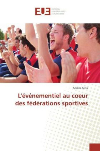 Kniha L'événementiel au coeur des fédérations sportives Andrea Sensi