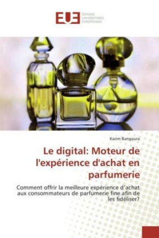 Kniha Le digital: Moteur de l'expérience d'achat en parfumerie Karim Bangoura