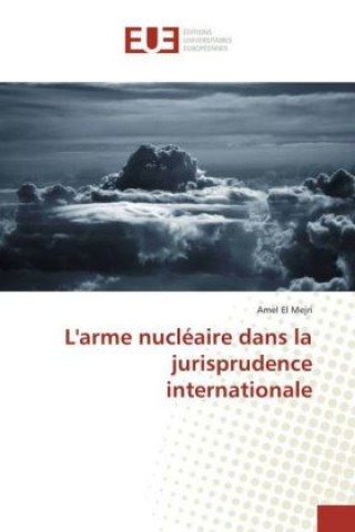 Carte L'arme nucléaire dans la jurisprudence internationale Amel El Mejri