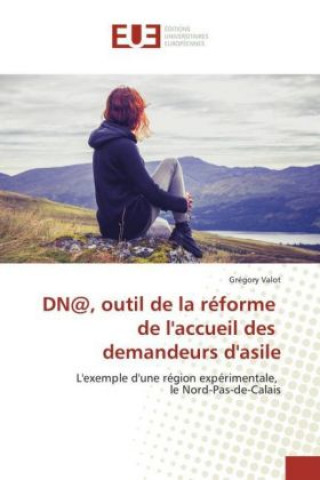 Kniha DN@, outil de la réforme de l'accueil des demandeurs d'asile Grégory Valot