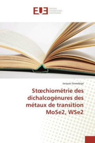 Könyv Stoechiométrie des dichalcogénures des métaux de transition MoSe2, WSe2 Jacques Sawadogo