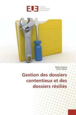 Книга Gestion des dossiers contentieux et des dossiers résiliés Nedra Amara