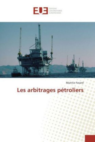 Carte Les arbitrages pétroliers Béatrice Favarel