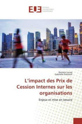 Kniha L'impact des Prix de Cession Internes sur les organisations Romain Lecoq