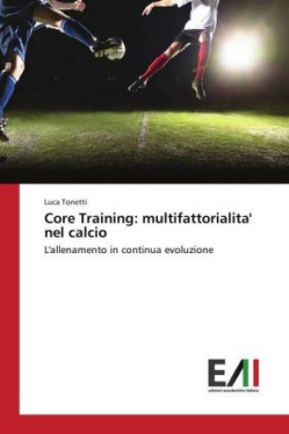 Книга Core Training: multifattorialita' nel calcio Luca Tonetti