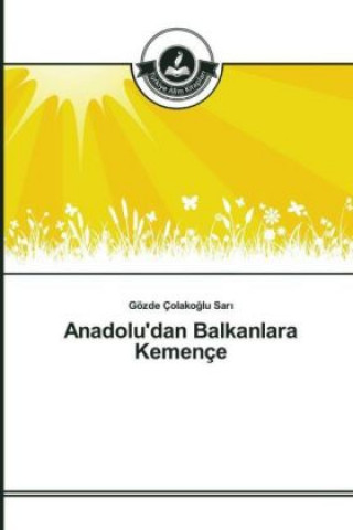 Buch Anadolu'dan Balkanlara Kemençe Gözde Çolakoglu Sari