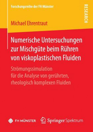 Kniha Numerische Untersuchungen zur Mischgute beim Ruhren von viskoplastischen Fluiden Michael Ehrentraut