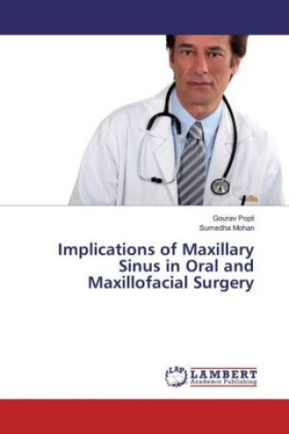 Kniha Implications of Maxillary Sinus in Oral and Maxillofacial Surgery Gourav Popli