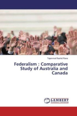 Książka Federalism : Comparative Study of Australia and Canada Tajammal Rashid Rana