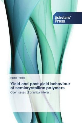 Kniha Yield and post yield behaviour of semicrystalline polymers Nadia Perillo