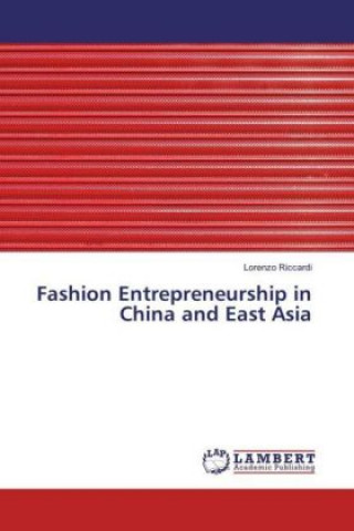 Kniha Fashion Entrepreneurship in China and East Asia Lorenzo Riccardi