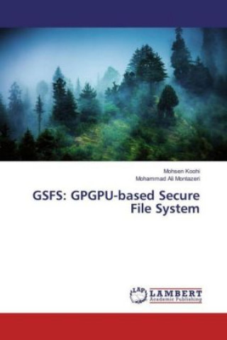 Knjiga GSFS: GPGPU-based Secure File System Mohsen Koohi