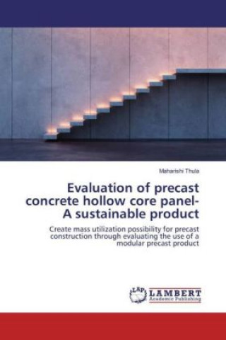 Carte Evaluation of precast concrete hollow core panel-A sustainable product Maharishi Thula