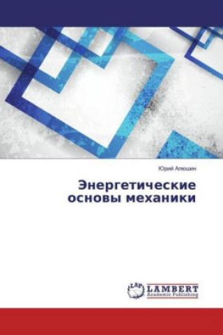 Könyv Jenergeticheskie osnovy mehaniki Jurij Aljushin