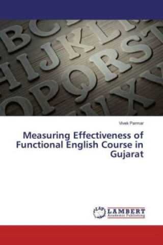 Książka Measuring Effectiveness of Functional English Course in Gujarat Vivek Parmar