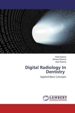 Książka Digital Radiology In Dentistry Ankit Saxena