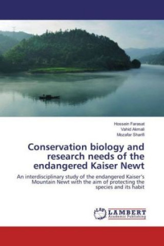 Kniha Conservation biology and research needs of the endangered Kaiser Newt Hossein Farasat