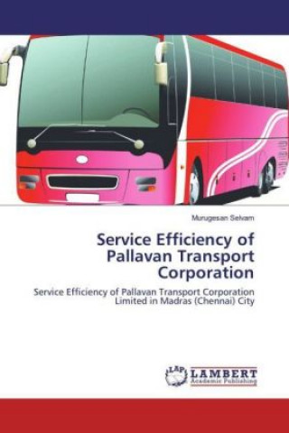 Kniha Service Efficiency of Pallavan Transport Corporation Murugesan Selvam