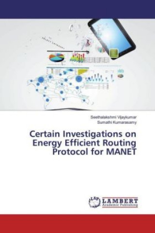 Kniha Certain Investigations on Energy Efficient Routing Protocol for MANET Seethalakshmi Vijaykumar