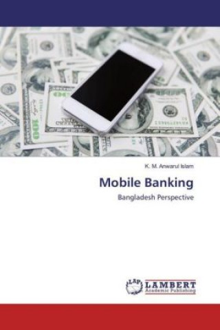 Knjiga Mobile Banking K. M. Anwarul Islam