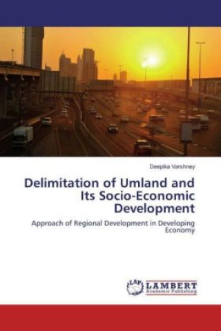 Kniha Delimitation of Umland and Its Socio-Economic Development Deepika Varshney