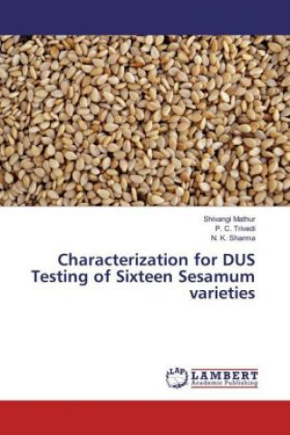 Könyv Characterization for DUS Testing of Sixteen Sesamum varieties Shivangi Mathur