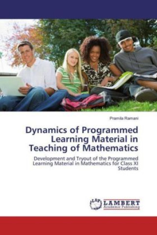 Kniha Dynamics of Programmed Learning Material in Teaching of Mathematics Pramila Ramani