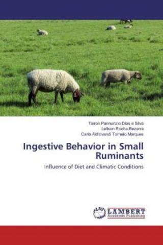 Kniha Ingestive Behavior in Small Ruminants Tairon Pannunzio Dias e Silva