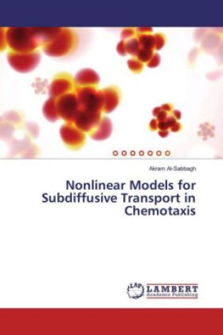 Книга Nonlinear Models for Subdiffusive Transport in Chemotaxis Akram Al-Sabbagh