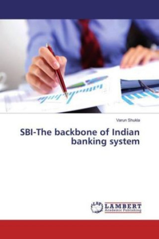 Livre SBI-The backbone of Indian banking system Varun Shukla