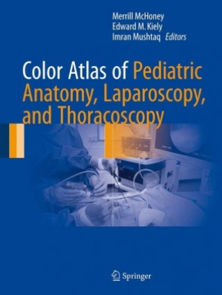 Kniha Color Atlas of Pediatric Anatomy, Laparoscopy, and Thoracoscopy Merrill McHoney