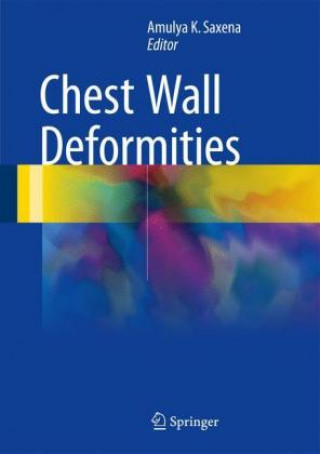 Kniha Chest Wall Deformities Amulya K. Saxena