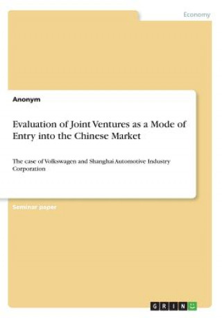 Książka Evaluation of Joint Ventures as a Mode of Entry into the Chinese Market Anonym