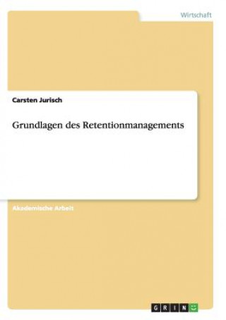 Kniha Grundlagen des Retentionmanagements Carsten Jurisch