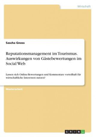 Книга Reputationsmanagement im Tourismus. Auswirkungen von Gastebewertungen im Social Web Sascha Gnoss