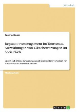 Buch Reputationsmanagement im Tourismus. Auswirkungen von Gastebewertungen im Social Web Sascha Gnoss