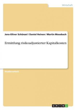 Książka Ermittlung risikoadjustierter Kapitalkosten Daniel Heinen