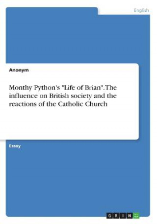 Carte Monthy Python's "Life of Brian". The influence on British society and the reactions of the Catholic Church Anonym