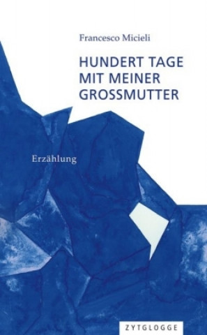 Книга Hundert Tage mit meiner Grossmutter Francesco Micieli