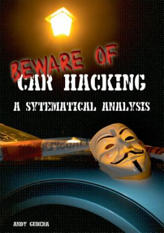 Kniha Beware of Car Hacking Andy Gudera