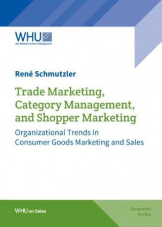 Könyv Trade Marketing, Category Management, and Shopper Marketing René Schmutzler