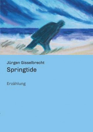 Kniha Springtide Jurgen Gisselbrecht