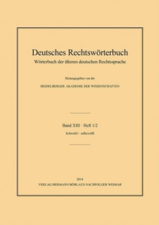 Kniha Deutsches Rechtsworterbuch Heidelberger Akademie der Wissenschaften