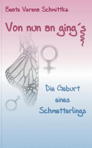 Kniha Von nun an ging's ... Beate Verena Schmittke