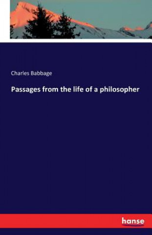 Könyv Passages from the life of a philosopher Charles Babbage