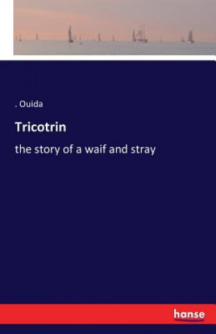Könyv Tricotrin Ouida