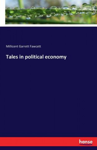 Kniha Tales in political economy Millicent Garrett Fawcett