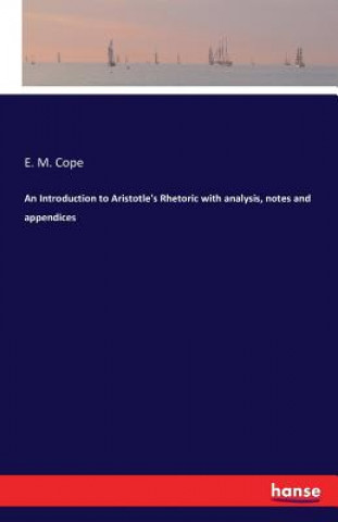 Livre Introduction to Aristotle's Rhetoric with analysis, notes and appendices E M Cope